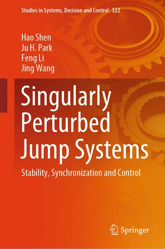 Singularly Perturbed Jump Systems: Stability, Synchronization and Control: 522 (Studies in Systems, Decision and Control, 522)