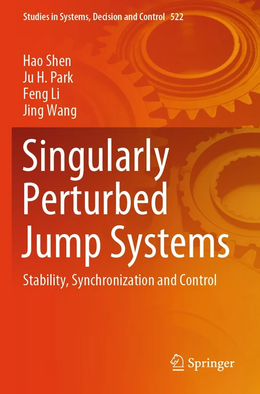 Singularly Perturbed Jump Systems: Stability, Synchronization and Control: 522 (Studies in Systems, Decision and Control, 522)