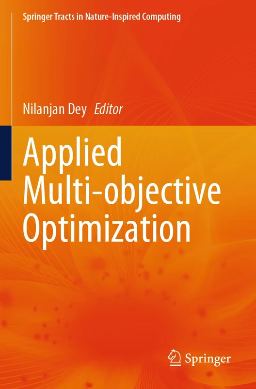 Applied Multi-objective Optimization (Springer Tracts in Nature-Inspired Computing)