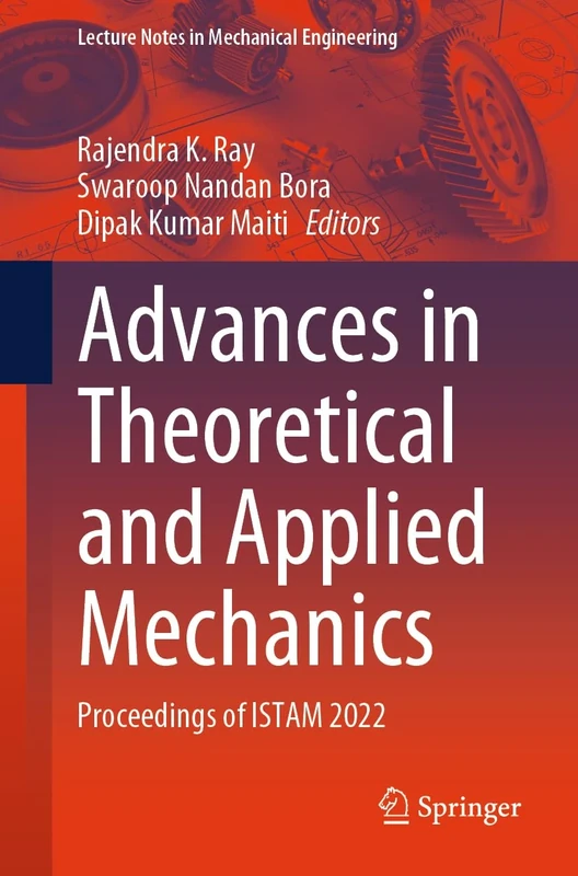 Advances in Theoretical and Applied Mechanics: Proceedings of ISTAM 2022 (Lecture Notes in Mechanical Engineering)