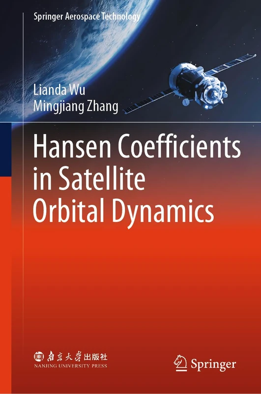 Hansen Coefficients in Satellite Orbital Dynamics (Springer Aerospace Technology)