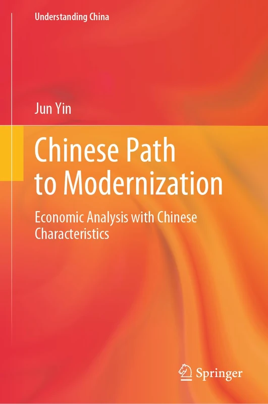 Chinese Path to Modernization: Economic Analysis with Chinese Characteristics (Understanding China)