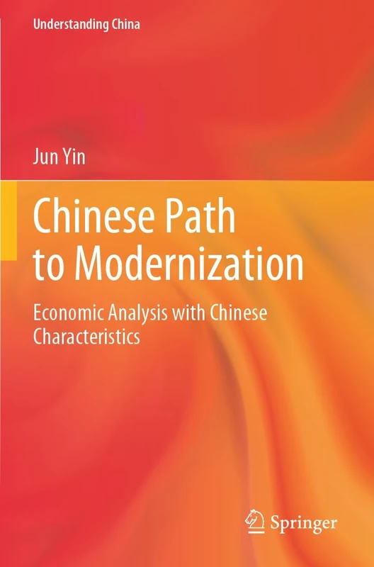 Chinese Path to Modernization: Economic Analysis with Chinese Characteristics (Understanding China)