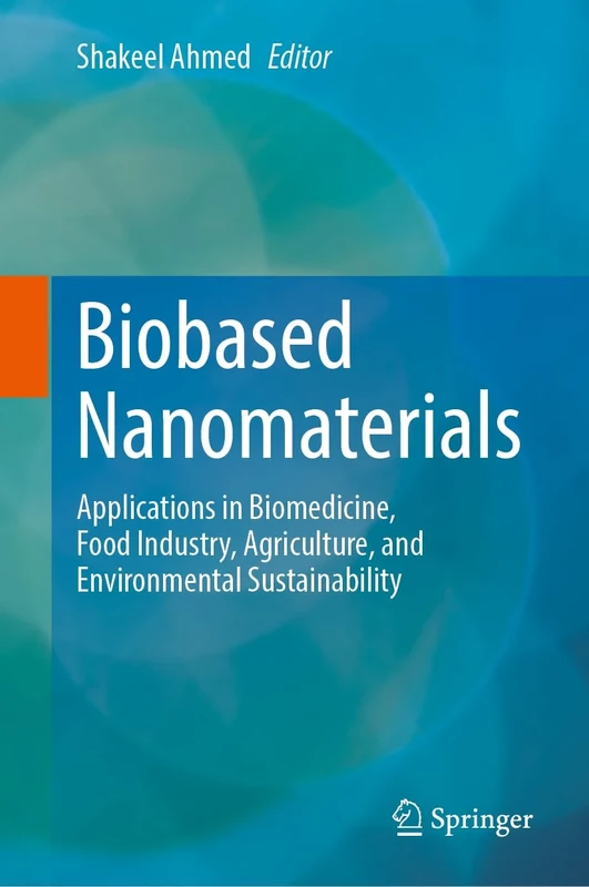 Biobased Nanomaterials: Applications in Biomedicine, Food Industry, Agriculture, and Environmental Sustainability