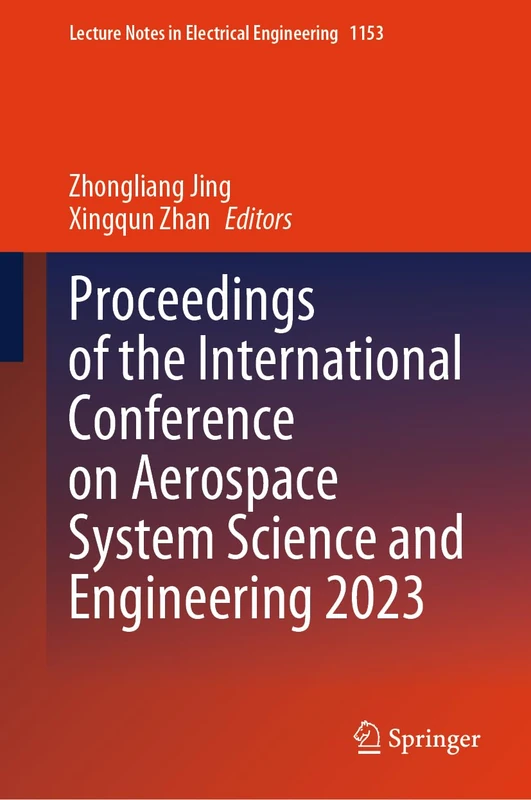 Proceedings of the International Conference on Aerospace System Science and Engineering 2023: 1153 (Lecture Notes in Electrical Engineering, 1153)