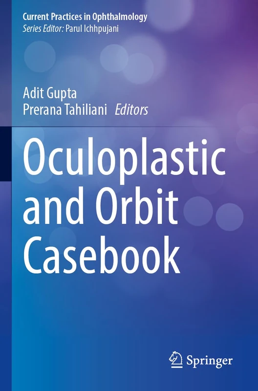 Oculoplastic and Orbit Casebook (Current Practices in Ophthalmology)