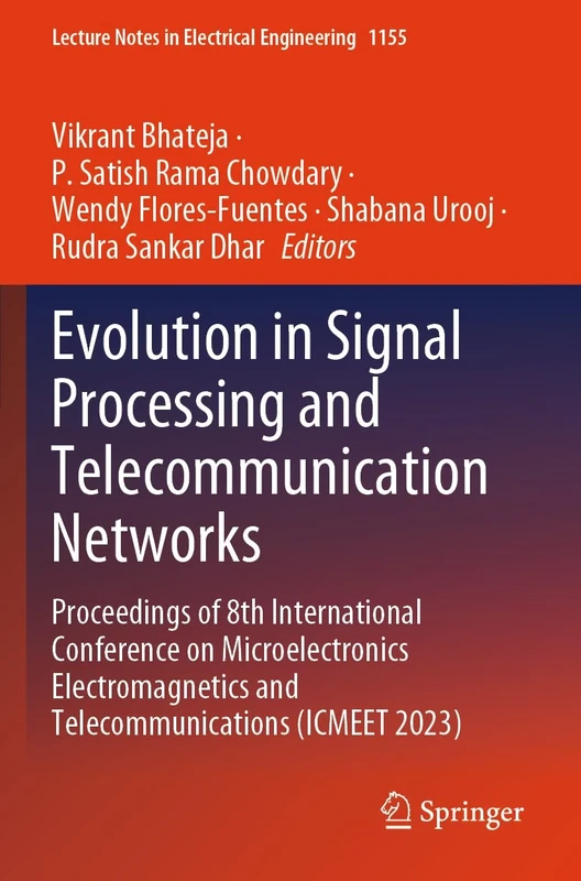 Evolution in Signal Processing and Telecommunication Networks: Proceedings of 8th International Conference on Microelectronics Electromagnetics and ... Notes in Electrical Engineering, 1155)