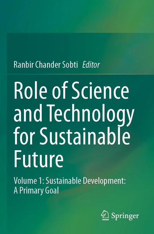 Role of Science and Technology for Sustainable Future: Volume 1: Sustainable Development: A Primary Goal