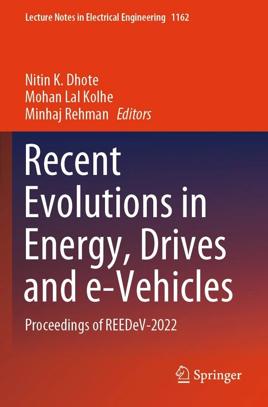 Recent Evolutions in Energy, Drives and e-Vehicles: Proceedings of REEDeV-2022 (Lecture Notes in Electrical Engineering, 1162)