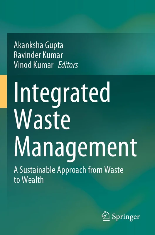 Integrated Waste Management: A Sustainable Approach from Waste to Wealth