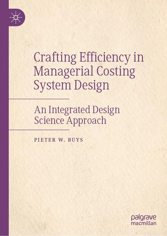 Crafting Efficiency in Managerial Costing System Design: An Integrated Design Science Approach
