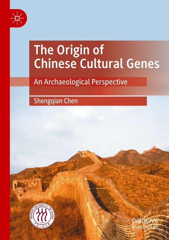 The Origin of Chinese Cultural Genes: An Archaeological Perspective