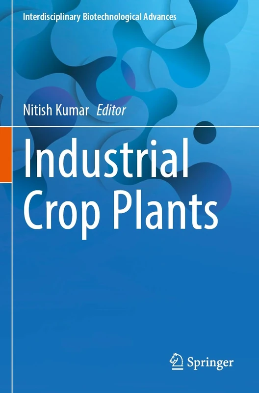 Industrial Crop Plants (Interdisciplinary Biotechnological Advances)