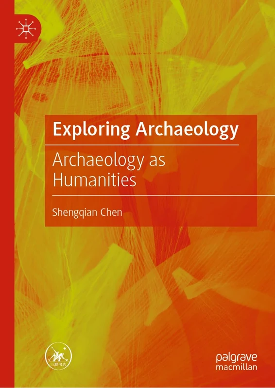 Exploring Archaeology: Archaeology as Humanities