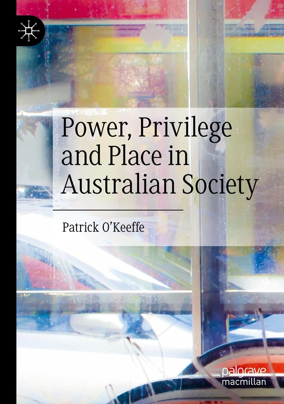 Power, Privilege and Place in Australian Society