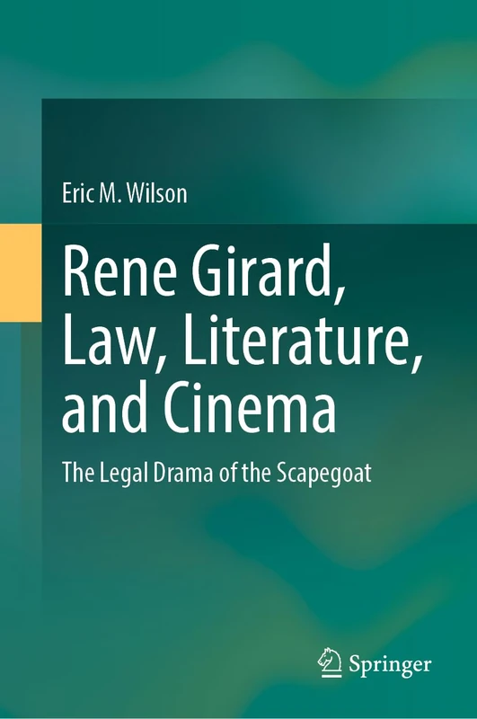 Rene Girard, Law, Literature, and Cinema: The Legal Drama of the Scapegoat - Image 1