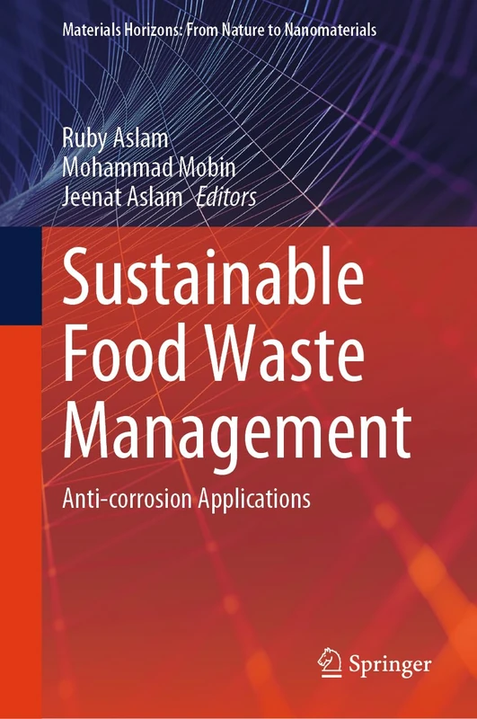 Sustainable Food Waste Management: Anti-corrosion Applications (Materials Horizons: From Nature to Nanomaterials)