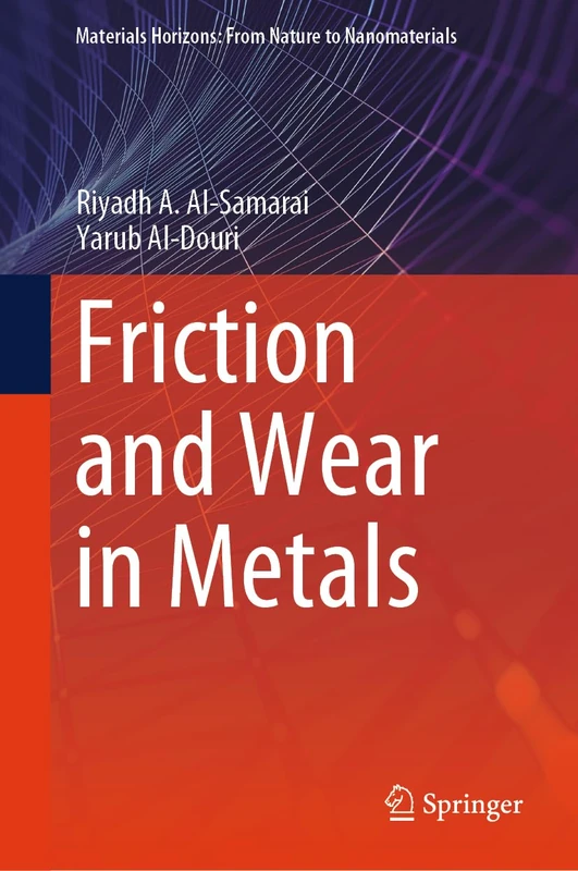 Friction and Wear in Metals (Materials Horizons: From Nature to Nanomaterials)
