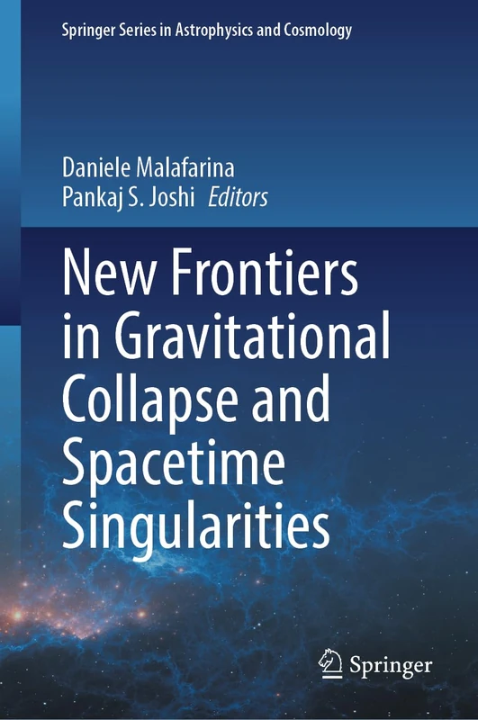 New Frontiers in Gravitational Collapse and Spacetime Singularities (Springer Series in Astrophysics and Cosmology)