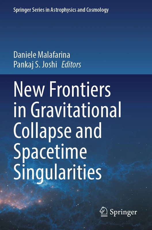 New Frontiers in Gravitational Collapse and Spacetime Singularities (Springer Series in Astrophysics and Cosmology)