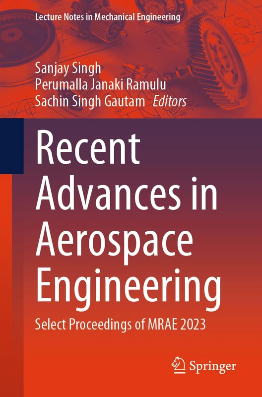 Recent Advances in Aerospace Engineering: Select Proceedings of MRAE 2023 (Lecture Notes in Mechanical Engineering)