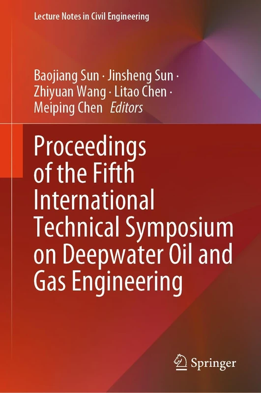 Proceedings of the Fifth International Technical Symposium on Deepwater Oil and Gas Engineering: 472 (Lecture Notes in Civil Engineering, 472)
