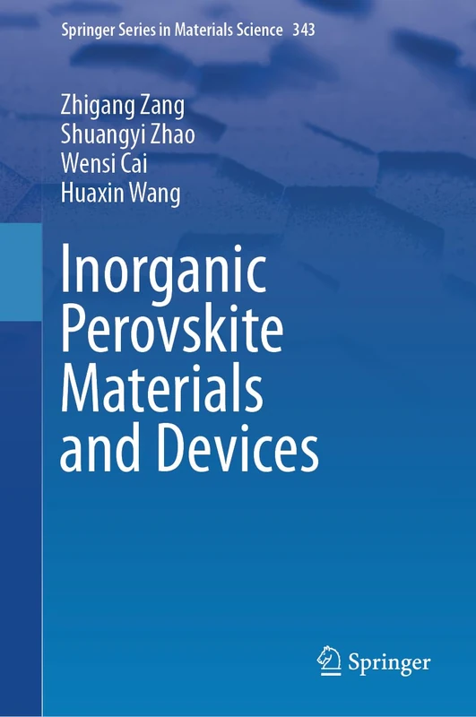 Inorganic Perovskite Materials and Devices: 343 (Springer Series in Materials Science, 343)