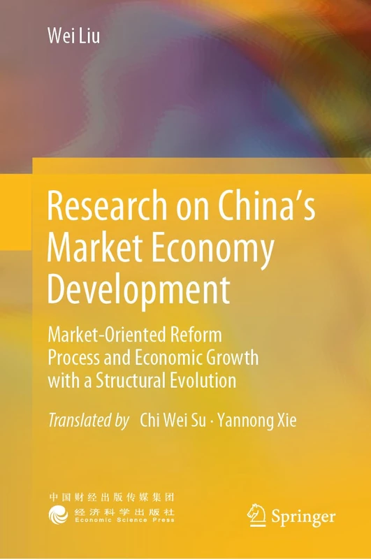 Research on China’s Market Economy Development: Market-Oriented Reform Process and Economic Growth with a Structural Evolution