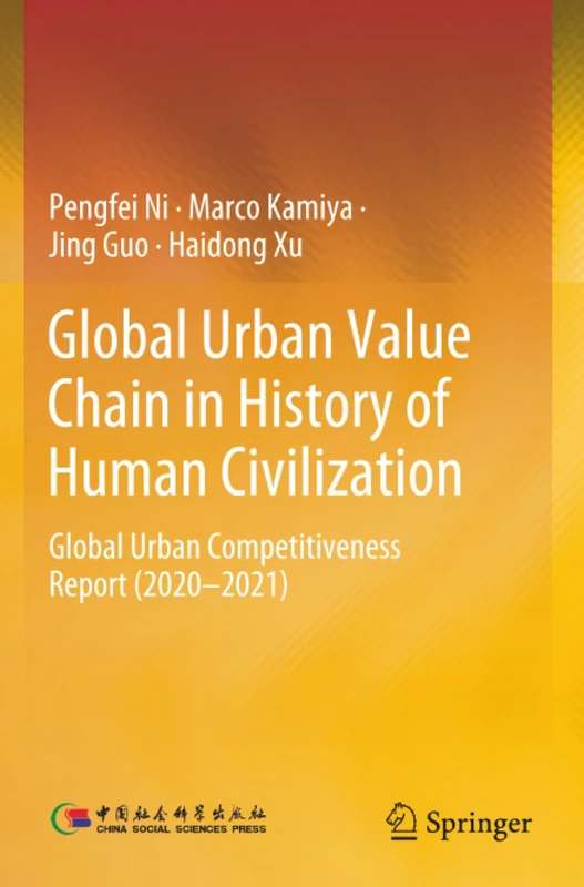 Global Urban Value Chain in History of Human Civilization: Global Urban Competitiveness Report (2020–2021)