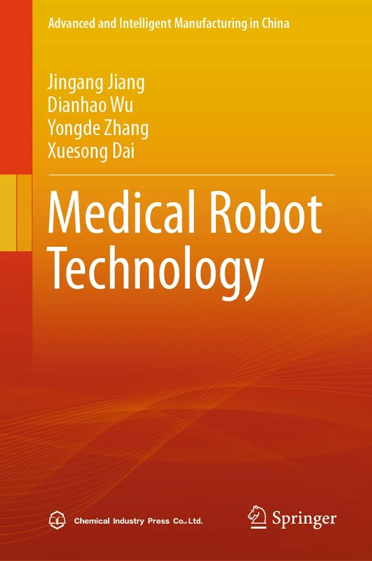 Medical Robot Technology (Advanced and Intelligent Manufacturing in China)