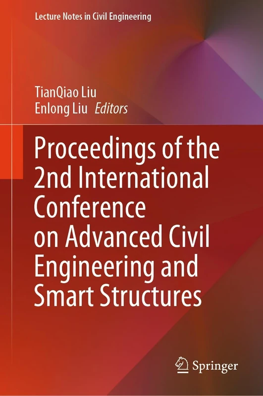 Proceedings of the 2nd International Conference on Advanced Civil Engineering and Smart Structures: 474 (Lecture Notes in Civil Engineering, 474)