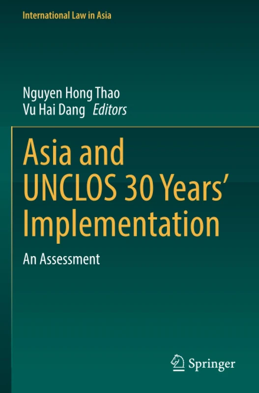 Asia and UNCLOS 30 Years’ Implementation: An Assessment (International Law in Asia)