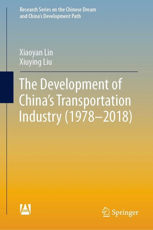 The Development of China's Transportation Industry (1978-2018) (Research Series on the Chinese Dream and China’s Development Path)