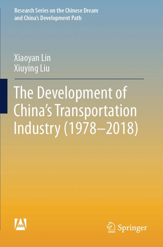The Development of China's Transportation Industry (1978-2018) (Research Series on the Chinese Dream and China’s Development Path)