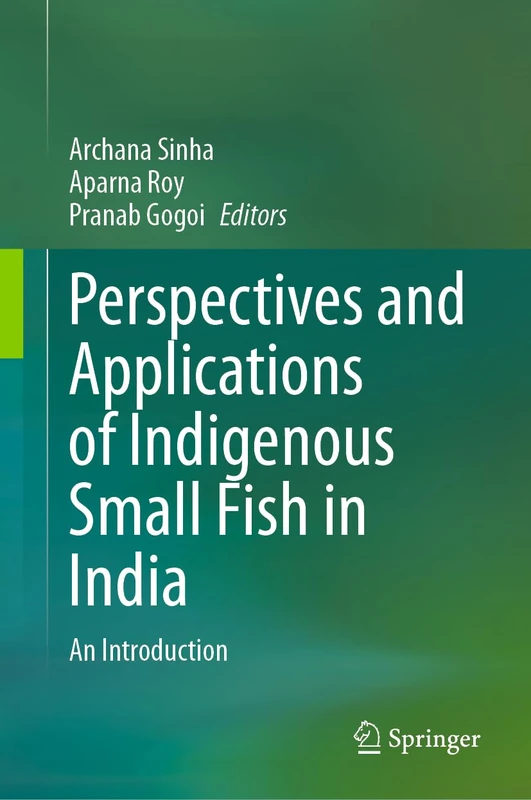 Perspectives and Applications of Indigenous Small Fish in India: An Introduction