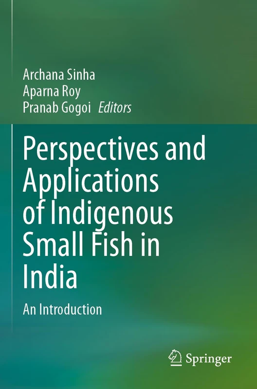 Perspectives and Applications of Indigenous Small Fish in India: An Introduction