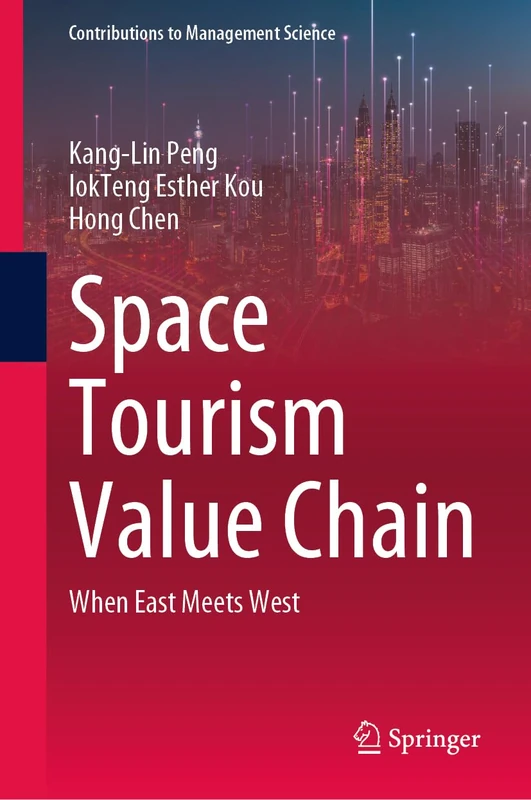 Space Tourism Value Chain: When East Meets West (Contributions to Management Science)