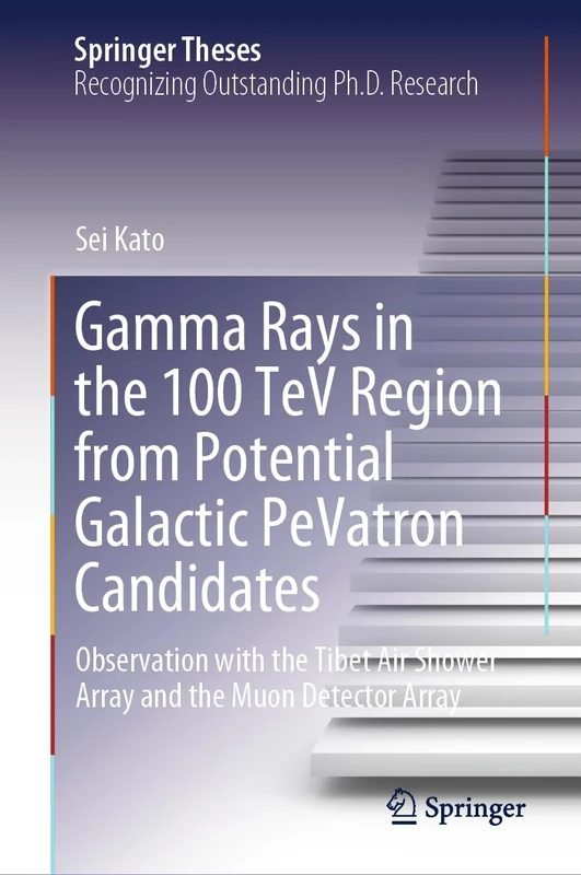 Gamma Rays in the 100 TeV Region from Potential Galactic PeVatron Candidates: Observation with the Tibet Air Shower Array and the Muon Detector Array (Springer Theses)