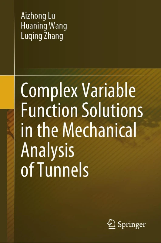 Springer - Complex Variable Function Solutions in Tunnel Analysis