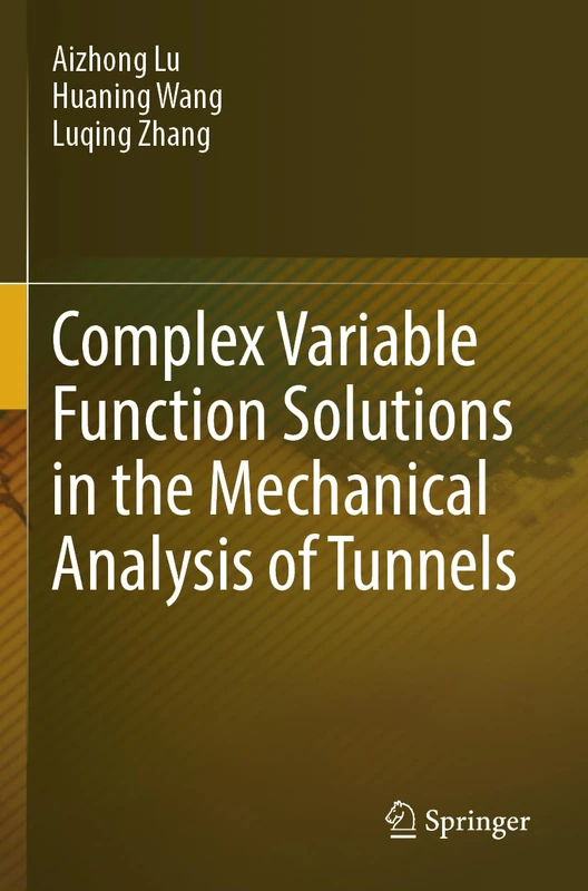 Complex Variable Function Solutions in the Mechanical Analysis of Tunnels - Image 1