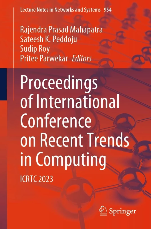 Proceedings of International Conference on Recent Trends in Computing: ICRTC 2023: 954 (Lecture Notes in Networks and Systems, 954)
