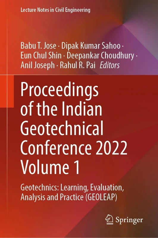 Proceedings of the Indian Geotechnical Conference 2022 Volume 1: Geotechnics: Learning, Evaluation, Analysis and Practice (GEOLEAP): 476 (Lecture Notes in Civil Engineering, 476)