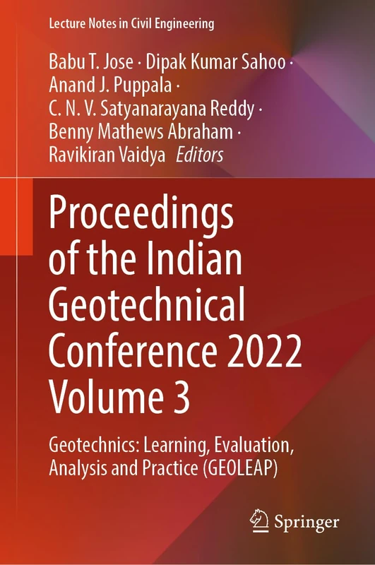 Proceedings of the Indian Geotechnical Conference 2022 Volume 3: Geotechnics: Learning, Evaluation, Analysis and Practice (GEOLEAP): 478 (Lecture Notes in Civil Engineering, 478)