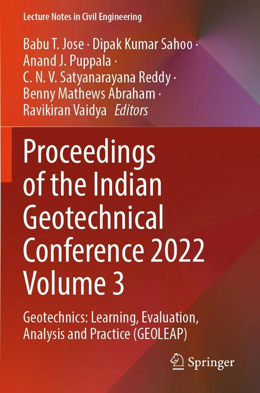 Proceedings of the Indian Geotechnical Conference 2022 Volume 3: Geotechnics: Learning, Evaluation, Analysis and Practice (GEOLEAP) (Lecture Notes in Civil Engineering, 478)