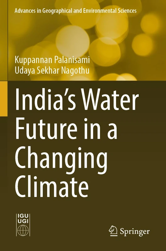 India's Water Future in a Changing Climate (Advances in Geographical and Environmental Sciences)