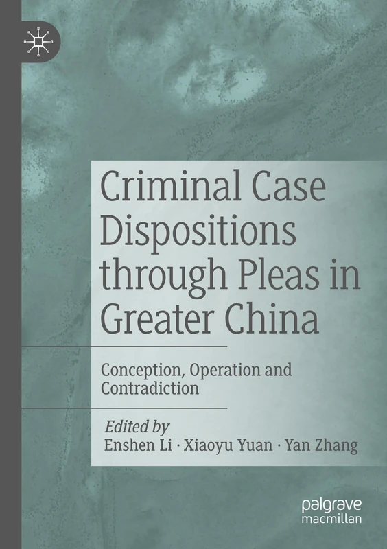 MACMILLAN Criminal Case Dispositions through Pleas in Greater China