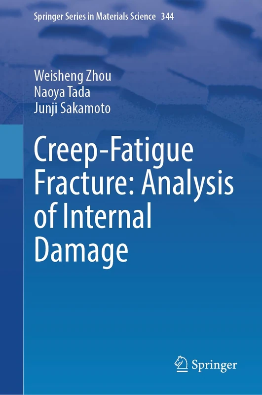 Springer Creep-Fatigue Fracture: Analysis of Internal Damage 344