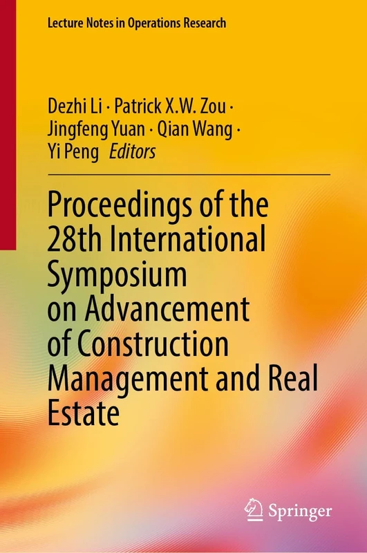 Proceedings of the 28th International Symposium on Advancement of Construction Management and Real Estate (Lecture Notes in Operations Research)
