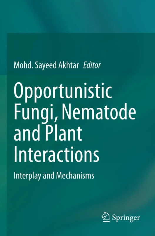 Opportunistic Fungi, Nematode and Plant Interactions: Interplay and Mechanisms