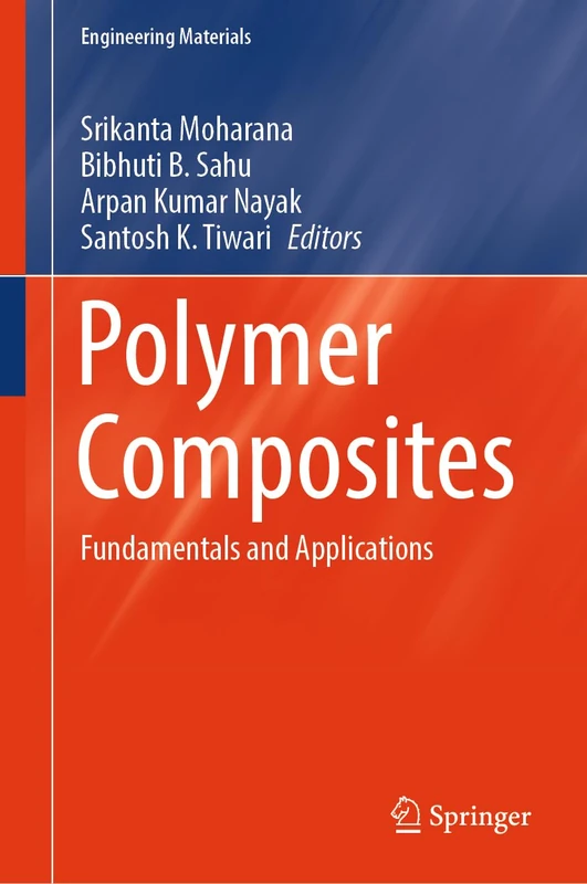 Polymer Composites: Fundamentals and Applications (Engineering Materials)